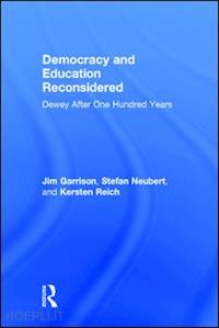 garrison jim; neubert stefan; reich kersten - democracy and education reconsidered