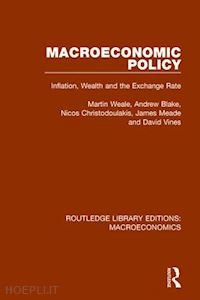 weale martin ; blake andrew; christodoulakis nicos; meade james e; vines david - macroeconomic policy