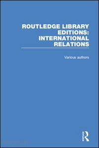 various - routledge library editions: international relations