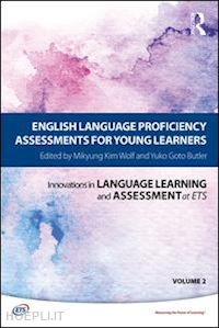 kim wolf mikyung (curatore); butler yuko goto (curatore) - english language proficiency assessments for young learners