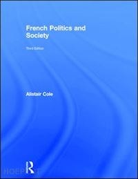 cole alistair - french politics and society