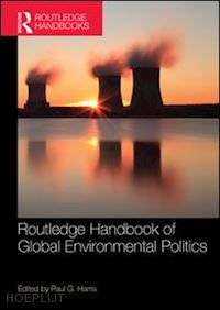 harris paul g. (curatore) - routledge handbook of global environmental politics