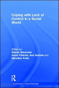 bukowski marcin (curatore); fritsche immo (curatore); guinote ana (curatore); kofta miroslaw (curatore) - coping with lack of control in a social world