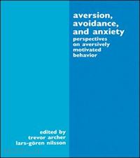 archer trevor (curatore); nilsson lars-goran (curatore) - aversion, avoidance, and anxiety