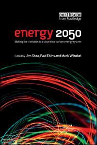 skea jim; ekins paul; winskel mark - energy 2050