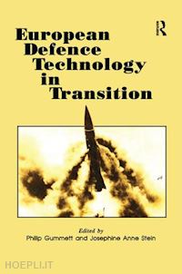 gummett philip (curatore); stein josephine ann (curatore) - european defence technology in transition