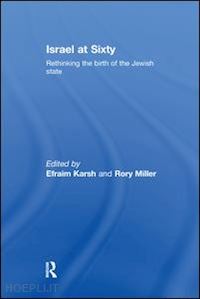 karsh efraim (curatore); miller rory (curatore) - israel at sixty