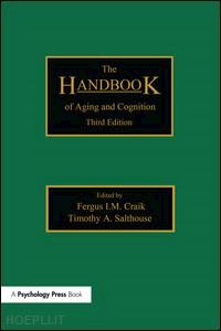 craik fergus i. m. (curatore); salthouse timothy a. (curatore) - the handbook of aging and cognition