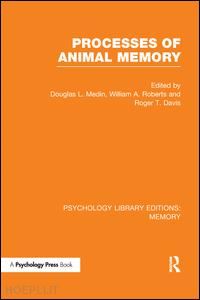 medin douglas l. (curatore); roberts william a. (curatore); davis roger t. (curatore) - processes of animal memory (ple: memory)