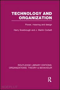 scarbrough harry ; corbett j. martin - technology and organization (rle: organizations)