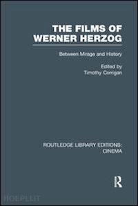 corrigan timothy (curatore) - the films of werner herzog