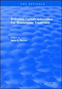 perrich jerry. r. - activated carbon adsorption for wastewater treatment