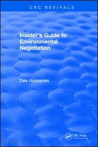 gorczynski dale - insider's guide to environmental negotiation