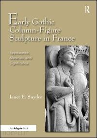snyder janet e. - early gothic column-figure sculpture in france