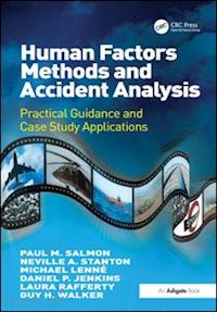 salmon paul m.; stanton neville a.; lenné michael; jenkins daniel p.; rafferty laura; walker guy h. - human factors methods and accident analysis