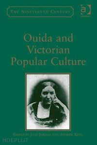 king andrew; jordan jane (curatore) - ouida and victorian popular culture