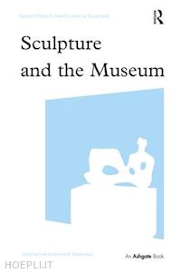 marshall christopher r. (curatore) - sculpture and the museum