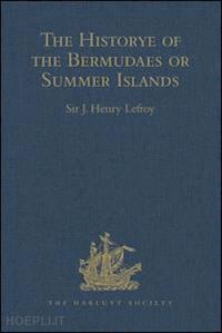 lefroy sir j. henry (curatore) - the historye of the bermudaes or summer islands