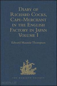 thompson edward maunde (curatore) - diary of richard cocks, cape-merchant in the english factory in japan 1615-1622, with correspondence
