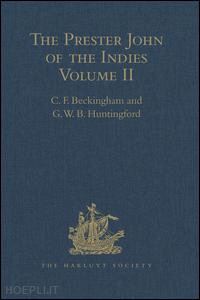 huntingford g.w.b.; beckingham c.f. (curatore) - the prester john of the indies