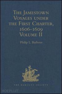 barbour philip l. (curatore) - the jamestown voyages under the first charter, 1606-1609