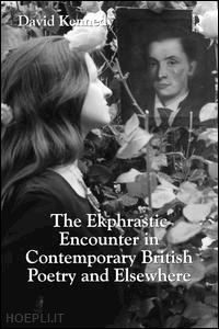 kennedy david - the ekphrastic encounter in contemporary british poetry and elsewhere