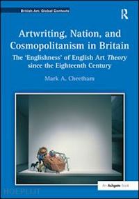 cheetham mark a. - artwriting, nation, and cosmopolitanism in britain