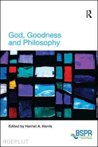 harris harriet a. (curatore) - god, goodness and philosophy