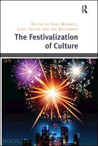 taylor jodie; bennett andy (curatore) - the festivalization of culture