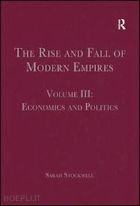 stockwell sarah (curatore) - the rise and fall of modern empires, volume iii