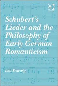 feurzeig lisa - schubert's lieder and the philosophy of early german romanticism
