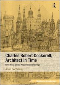 bordeleau anne - charles robert cockerell, architect in time