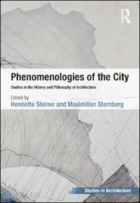 steiner henriette; sternberg maximilian - phenomenologies of the city