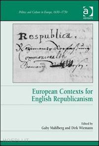 mahlberg gaby (curatore); wiemann dirk (curatore) - european contexts for english republicanism