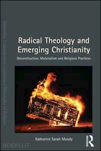 moody katharine sarah - radical theology and emerging christianity