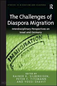 silbereisen rainer k.; titzmann peter f. - the challenges of diaspora migration