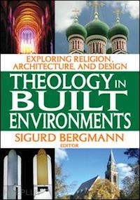 bergmann sigurd (curatore) - theology in built environments