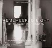 schama simon - remembered light: cy twombly in lexington. photographs by sally mann