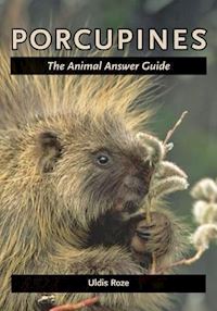 roze uldis - porcupines – the animal answer guide