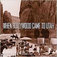 d'arc james  v. - when hollywood came to utah