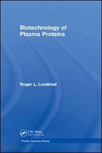 lundblad roger l. - biotechnology of plasma proteins
