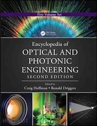 hoffman craig (curatore); driggers ronald (curatore) - encyclopedia of optical and photonic engineering (print) - five volume set