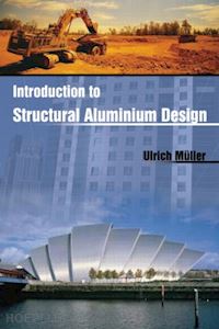 muller ulrich - introduction to structural aluminum design