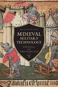 devries kelly; smith robert douglas - medieval military technology