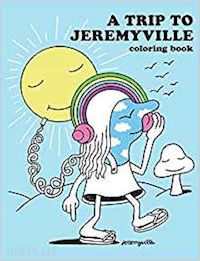 jeremyville - a trip to jeremyville adult coloring book