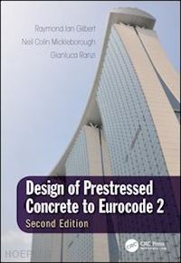 gilbert raymond ian; mickleborough neil colin; ranzi gianluca - design of prestressed concrete to eurocode 2