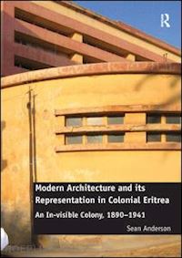 anderson sean - modern architecture and its representation in colonial eritrea