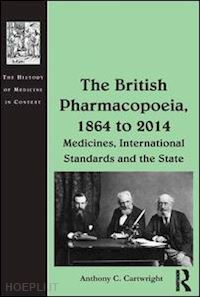 cartwright anthony c. - the british pharmacopoeia, 1864 to 2014