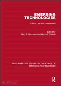 marchant gary e. (curatore); wallach wendell (curatore) - emerging technologies