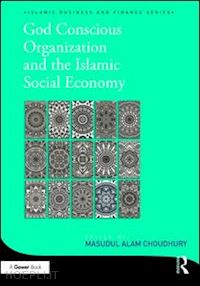 choudhury masudul alam - god-conscious organization and the islamic social economy